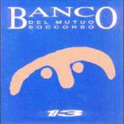 Der musikalische text DOVE NON ARRIVANO GLI OCCHI von BANCO DEL MUTUO SOCCORSO ist auch in dem Album vorhanden Il 13 (1994)