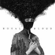 Der musikalische text BETTER STRANGERS von ROYAL BLOOD ist auch in dem Album vorhanden Royal blood (2014)