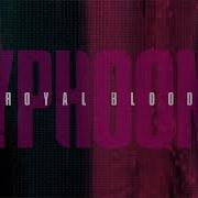 Der musikalische text TROUBLE'S COMING von ROYAL BLOOD ist auch in dem Album vorhanden Typhoons (2021)