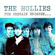 Der musikalische text PECULIAR SITUATION von THE HOLLIES ist auch in dem Album vorhanden For certain because (1966)